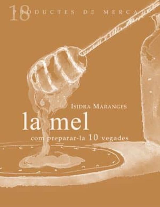 La Mel Com Preparar-la 10 Vegades