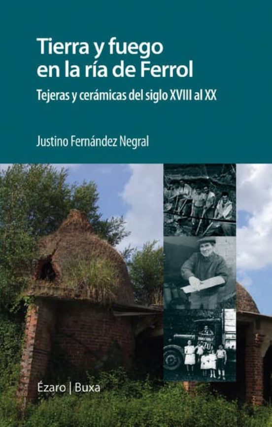 Tierra y Fuego en la Ria de Ferrol: Tejeras y Ceramicas del Siglo XVII