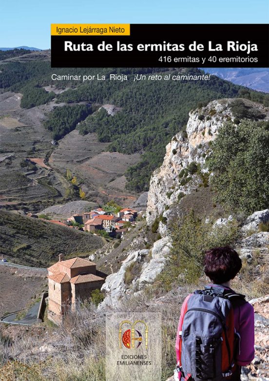Ruta De Las Ermitas De La Rioja: 416 Ermitas Y 40 Eremitorios
