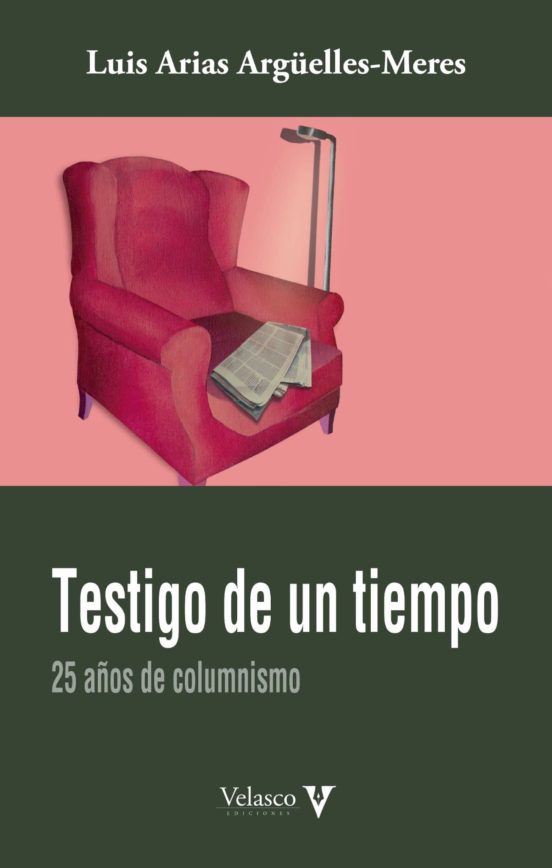 Testigo De Un Tiempo: 25 Años De Columnismo
