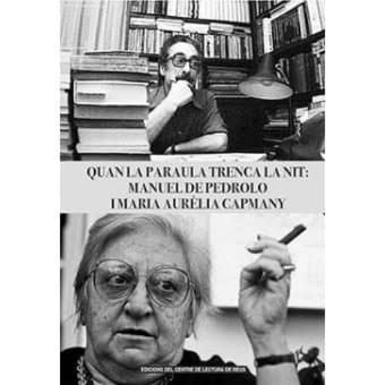 Quan La Paraula Trenca La Nit: Manuel De Pedrolo I Maria Aurèlia Capmany