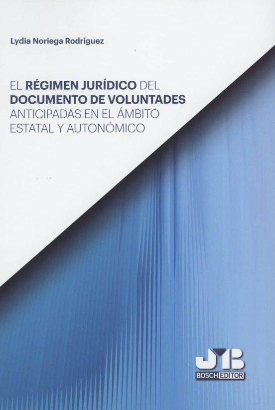El Régimen Jurídico Del Documento De Voluntades Anticipadas En El Ámbito Estatal Y Autonómico