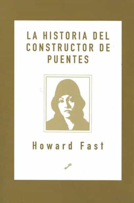 La Historia Del Constructor De Puentes