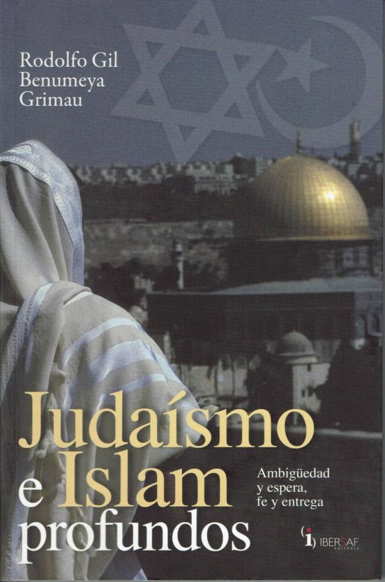 Judaismo E Islam Profundos. Ambigüedad Y Espera Fe Y Entrega