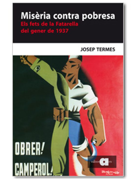 Miseria Contra Pobresa: Els Fets De La Fatarella Del Gener De 193 7