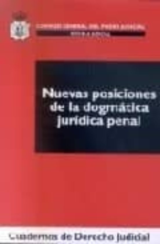 Nuevas Posiciones De La Dogmatica Juridica Penal