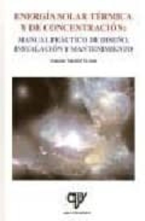 Energia Solar Termica Y De Concentracion: Manual Practico De Dise Ño I