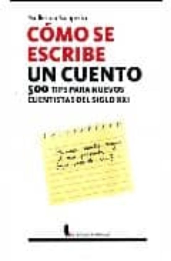 Como Se Escribe un Cuento: 500 Consejos para Nuevos Cuentistas de L Si