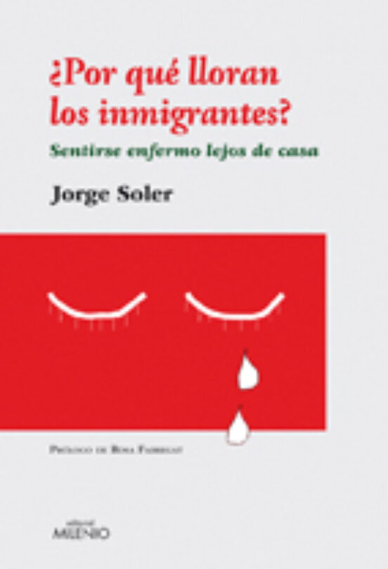 Por Que Lloran Los Immigrantes: Sentirse Enfermo Lejos De Casa