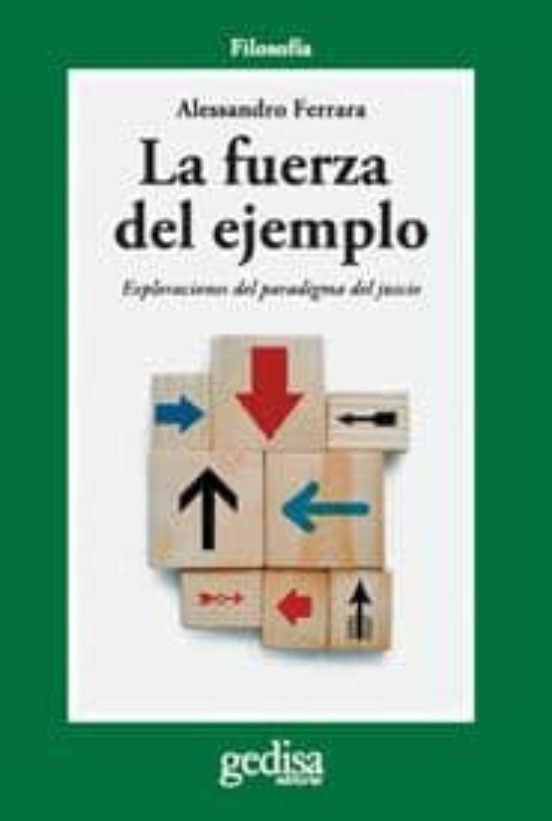 La Fuerza del Ejemplo: Ensayos sobre el Paradigma del Juicio