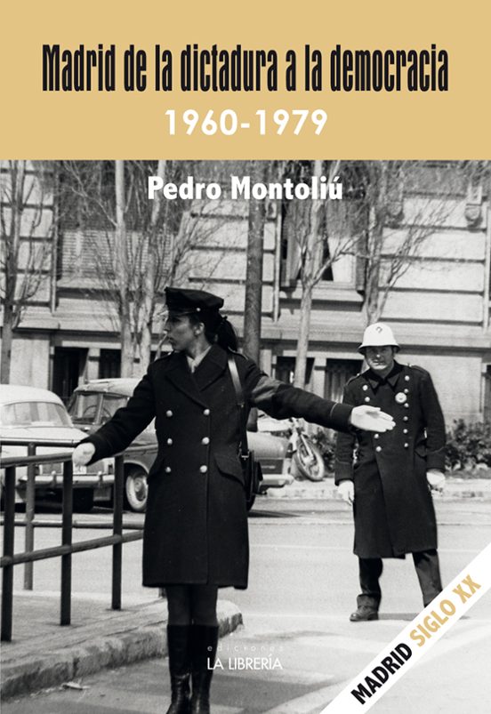 Madrid De La Dictadura A La Democracia. 1960- 1979