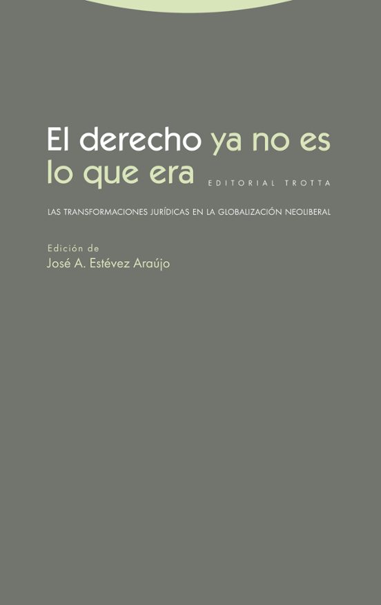 El Derecho Ya No Es Lo Que Era. Las Transformaciones Jurídicas En La G