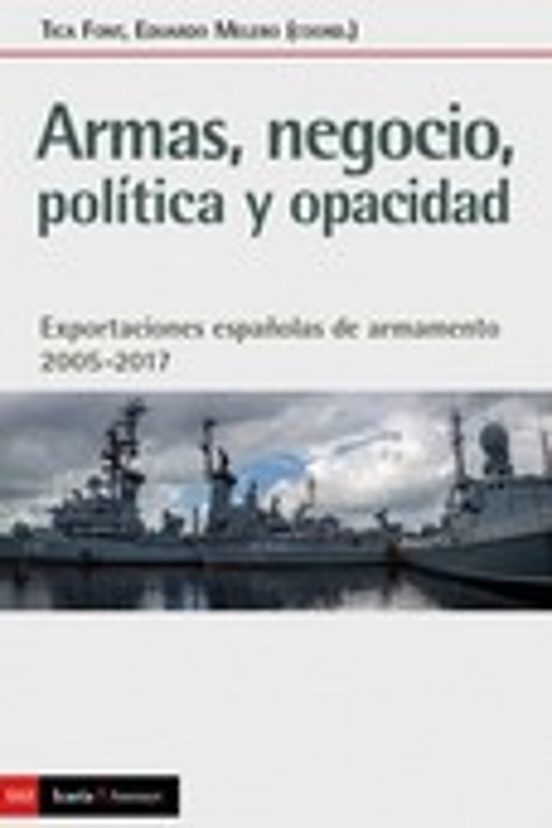 Armas Negocio Politica Y Opacidad. Exportaciones Españolas De A Rmamen