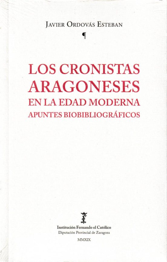 Los Cronistas Aragoneses En La Edad Moderna.Apuntes Bibliográficos