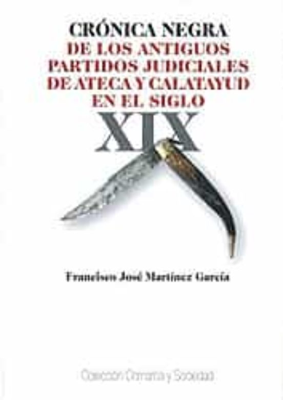Crónica Negra De Los Antiguos Partidos Judiciales De Ateca Y Calatayud En El Siglo XIX