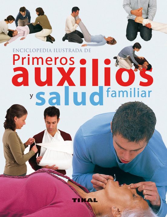 Enciclopedia Ilustrada De Primeros Auxilios Y Salud Familiar