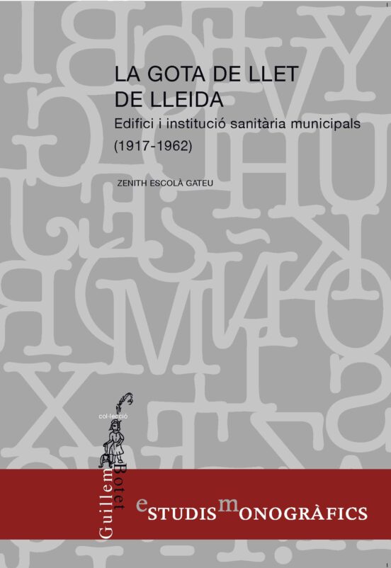 La Gota De Llet De Lleida: Edifici I Institucio Sanitaria Municipals