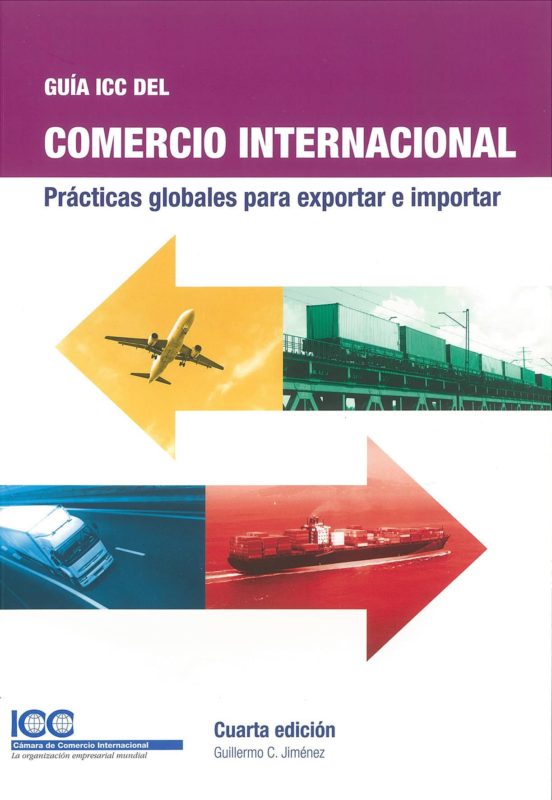 Guia Icc Del Comercio Internacional: Practicas Globales Para Exportar