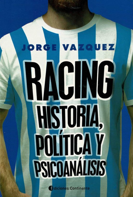 Racing. Historia Politica Y Psicoanalisis