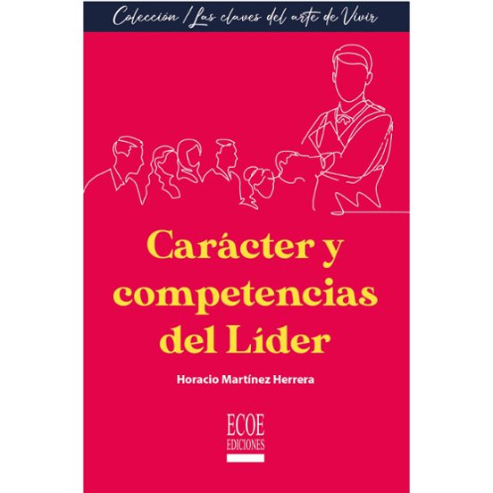 Carácter Y Competencias Del Líder