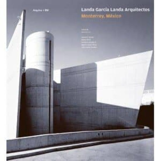 Landa Garcia Landa Arquitectos: Monterrey Mexico