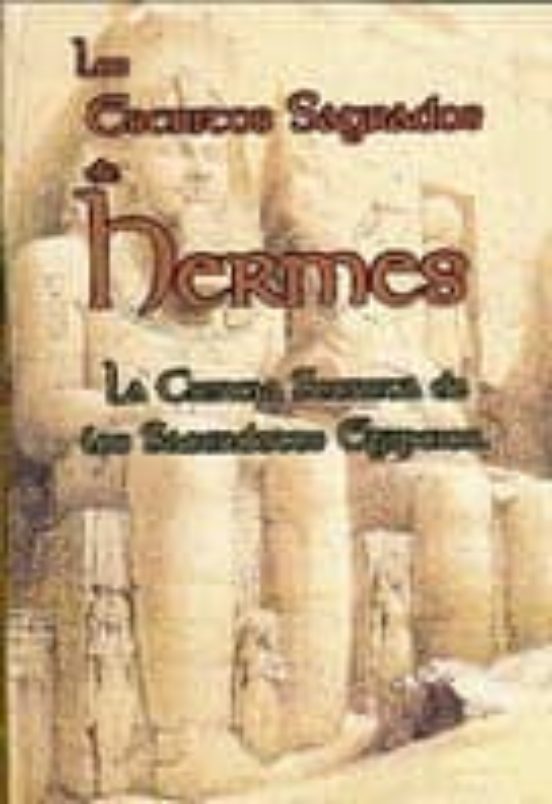 Los Escritos Sagrados De Hermes: La Ciencia Secreta De Los Sacerd Otes