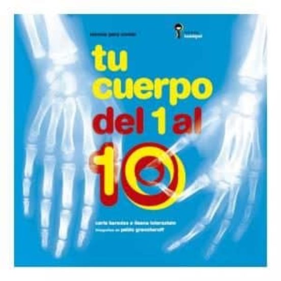Ciencia Para Contar : Tu Cuerpo Del Uno Al Diez