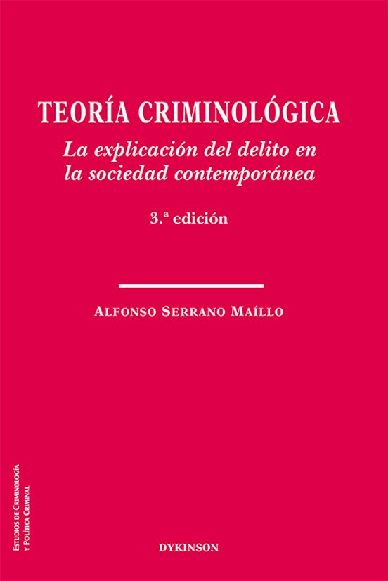 Teoría Criminológica. La Explicación Del Delito En La Sociedad Contemporánea