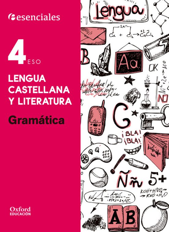 Esenciales Oxford. Lengua Castellana Y Literatura. Gramática. 4º Eso