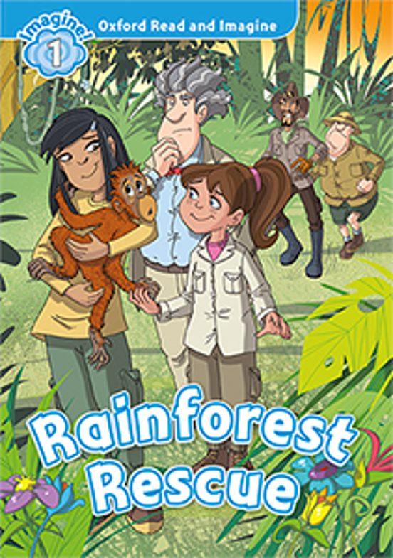 Oxford Read And Imagine 1. Rainforest Rescue
