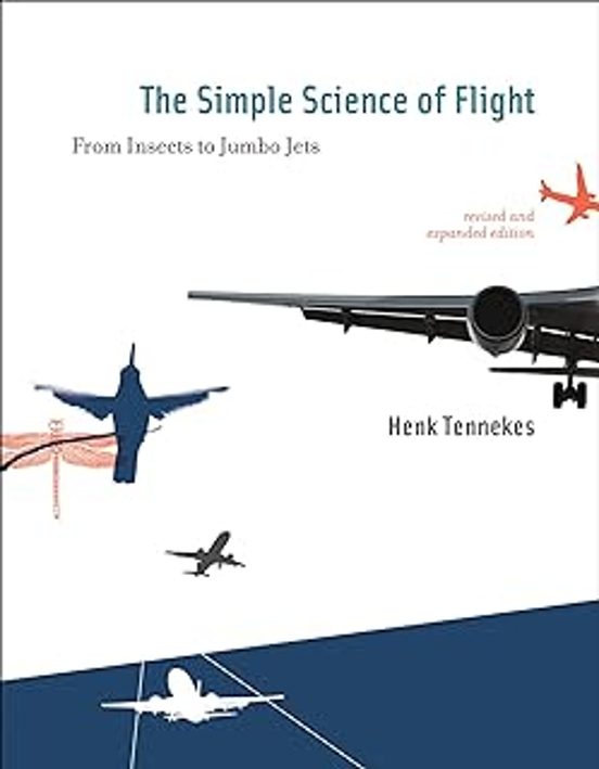 The Simple Science Of Flight: From Insects To Jumbo Jets