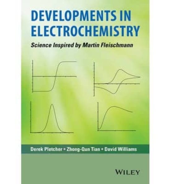 Developments In Electrochemistry : Science Inspired By Martin Fleischm