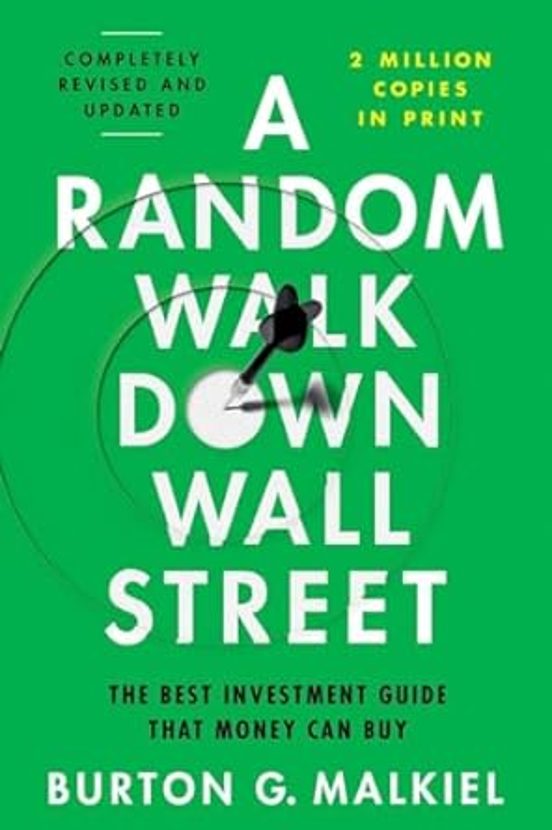 A Random Walk Down Wall Street: The Best Investment Guide That Money C