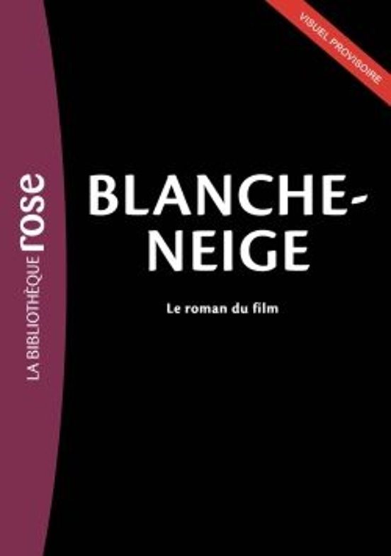 Blanche Neige - le Roman du Film