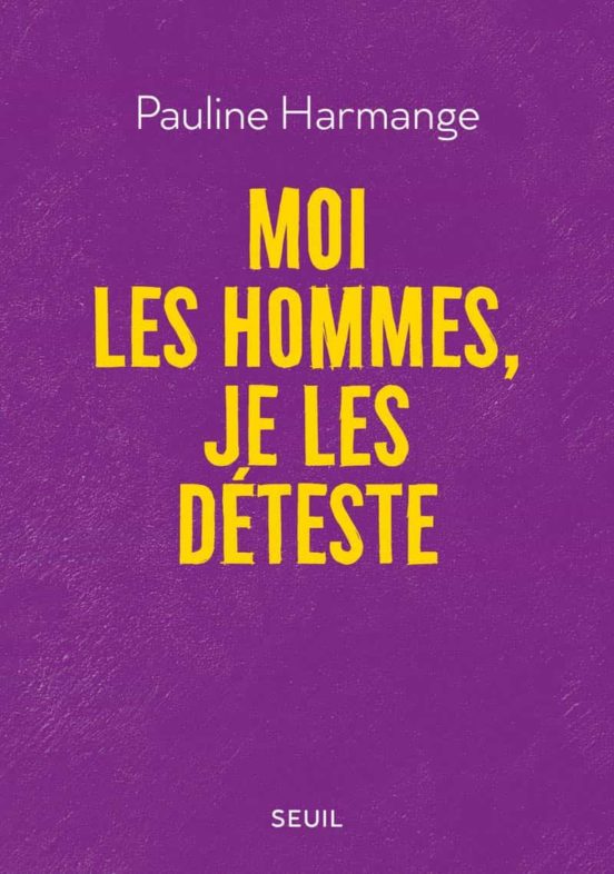 Moi Les Hommes Je Les Déteste