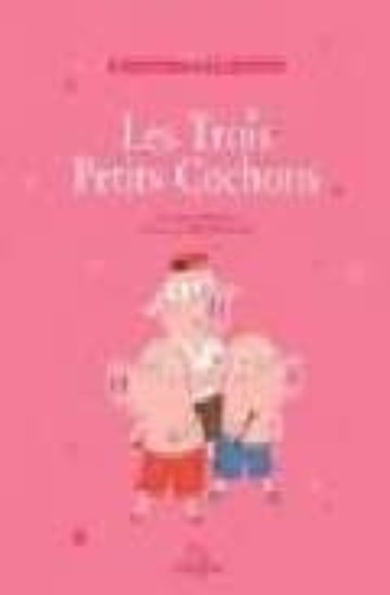 3 Petit Cochons