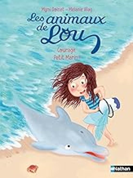 Les Animaux De Lou. Courage Petit Marin !
