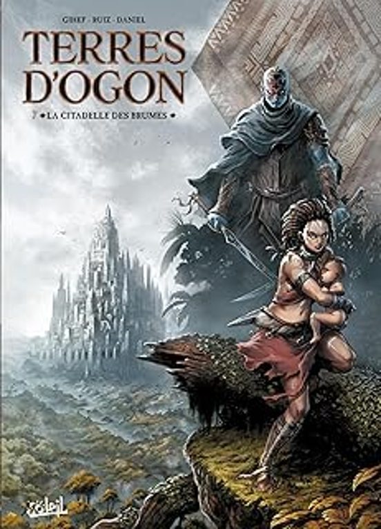 Terres D Ogon. Vol. 7. La Citadelle Des Brumes