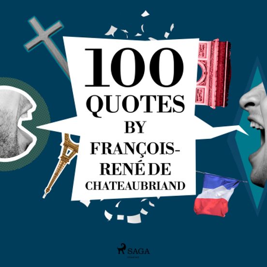 100 Quotes By François-René De Chateaubriand