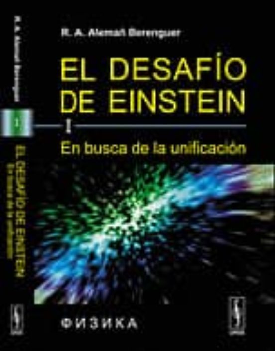 El Desafio De Einstein: En Busca De La Unificacion