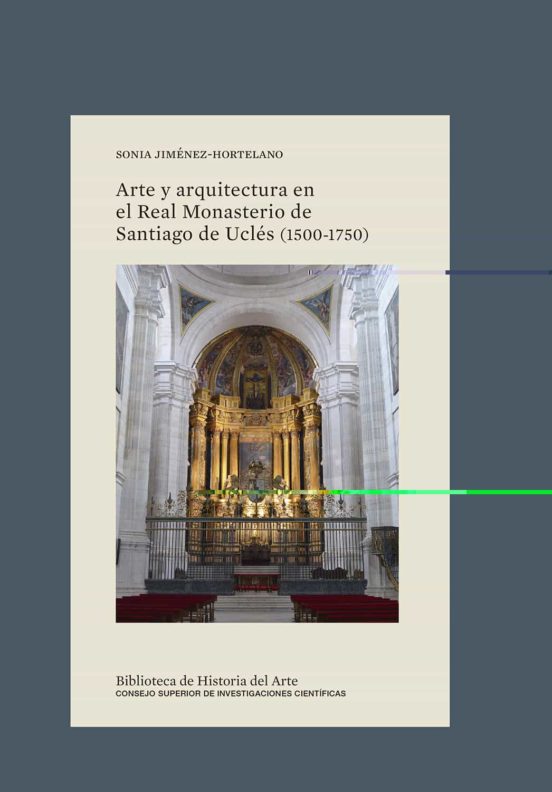 Arte y arquitectura en el Real Monasterio de Santiago de Uclés