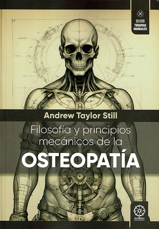 Filosofía Y Principios Mecánicos De La Osteopatía