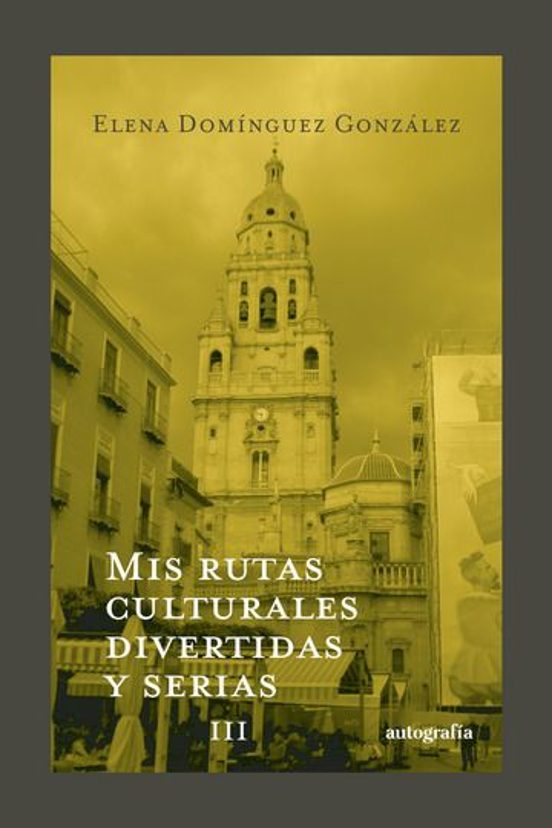 Mis Rutas Culturales Divertidas Y Serias III