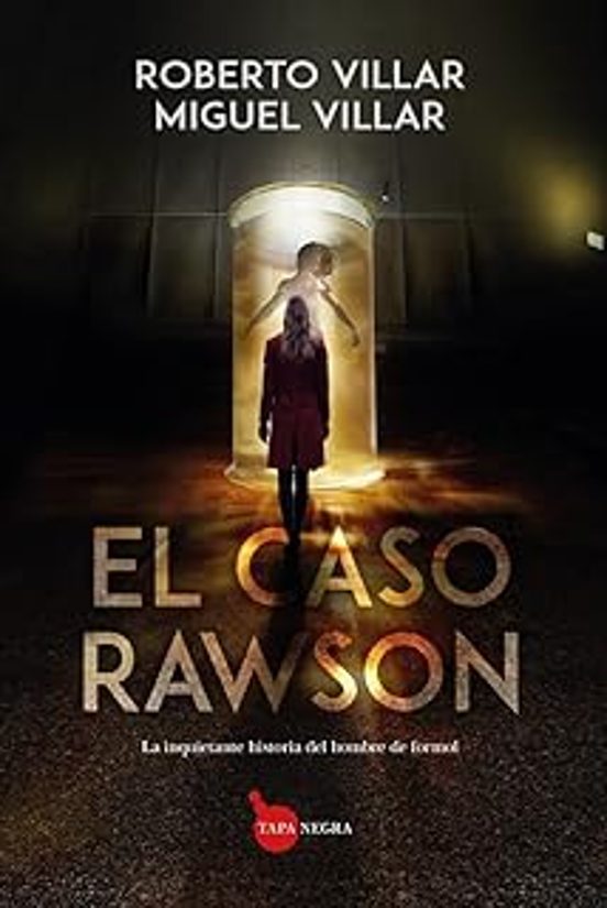 El Caso Rawson: La Inquietante Historia Del Hombre De Formol
