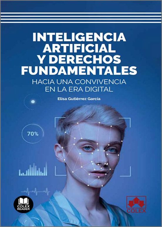 Inteligencia Artificial Y Derechos Fundamentales. Hacia Una Convivenci