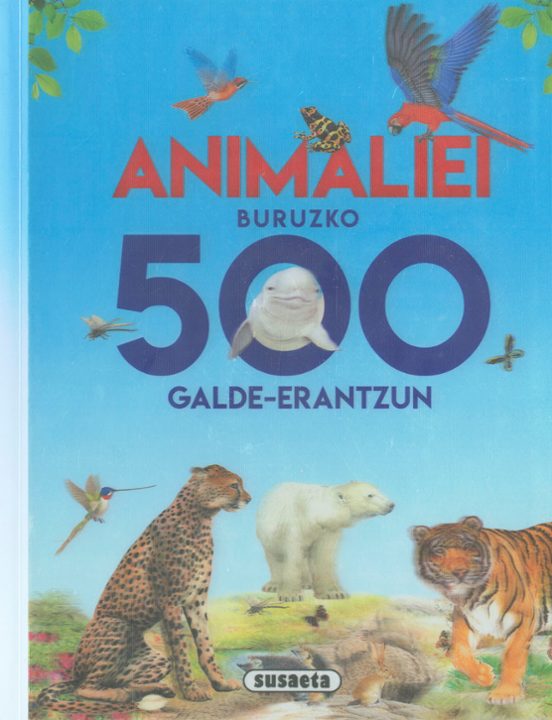 Animaliei Buruzko 500 Galde-erantzun