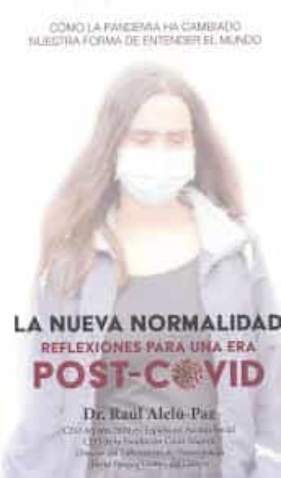 La Nueva Normalidad. Reflexiones Para Una Era Post-covid
