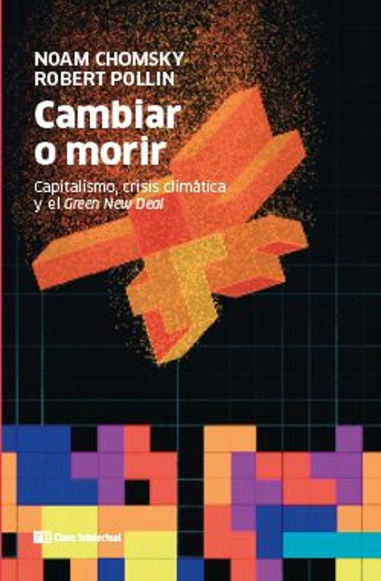 Cambiar O Morir: Capitalismo Crisis Climática Y El Green New Deal