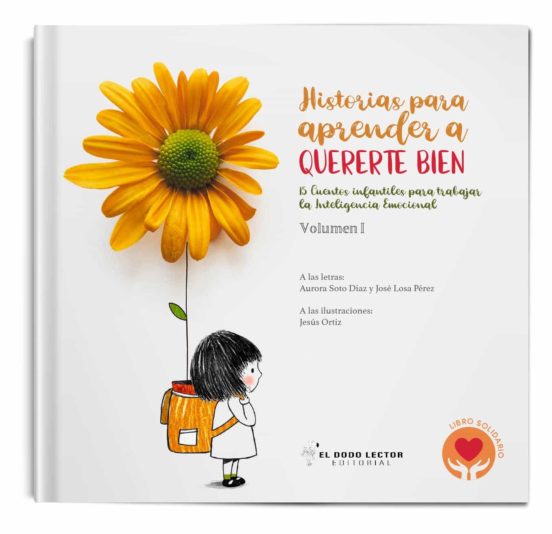 Historias para aprender a quererte bien. Volumen I: 15 cuentos infantiles para trabajar la inteligencia