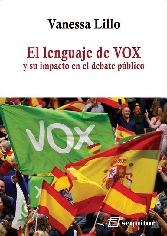 El Lenguaje De Vox Y Su Impacto En El Debate Publico